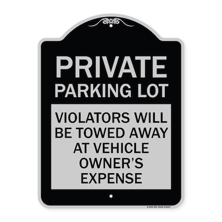 Signmission Private Parking Lot Violators Towed Away Vehicle Owners Expense Alum, 18" L, 24" H, BS-1824-23267 A-DES-BS-1824-23267